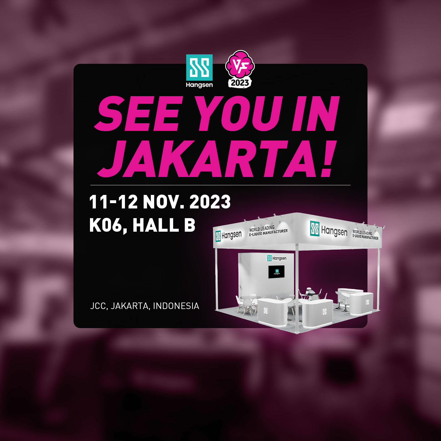 Hangsen has been invited to participate in the Vape Fair 2023 in Jakarta, Indonesia.